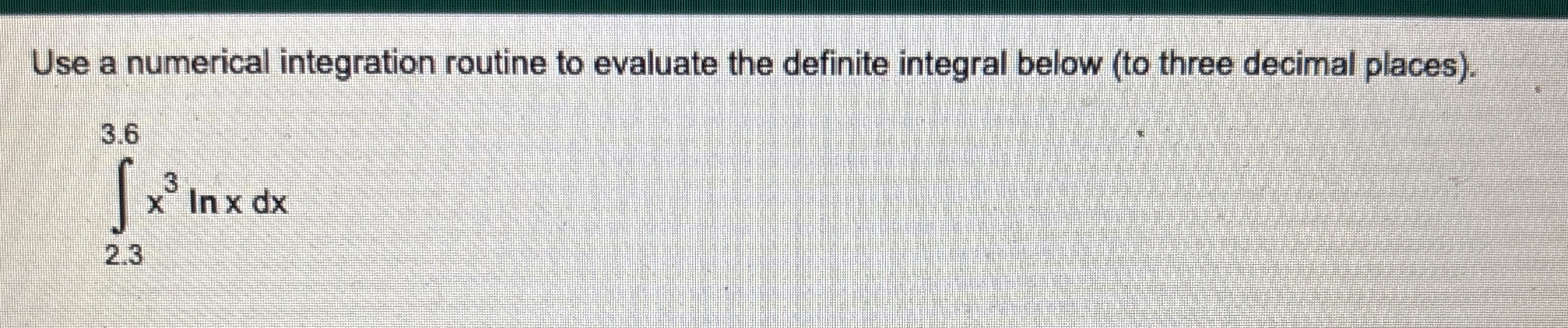 Solved use the numerical integration routine to evaluate the | Chegg.com