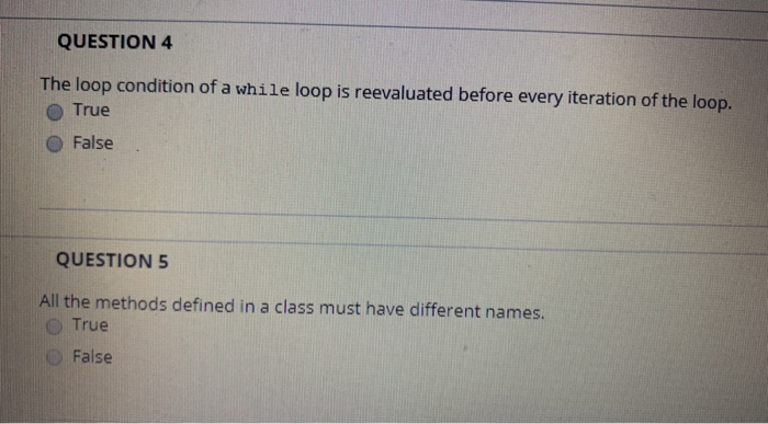 Solved QUESTION 4 The loop condition of a while loop is | Chegg.com