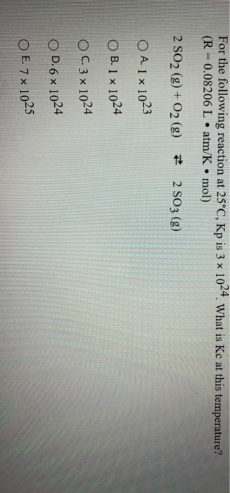 For The Following Reaction At 25 C Kp Is 3 X 1024 Chegg Com