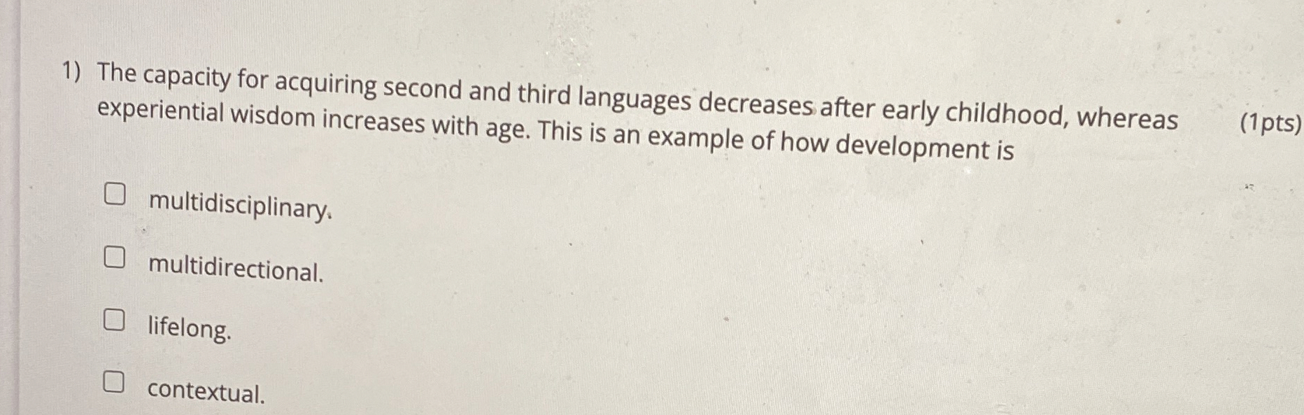Solved The capacity for acquiring second and third languages | Chegg.com