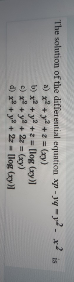 Solved The Solution Of The Differential Equation Xp Yq Chegg Com