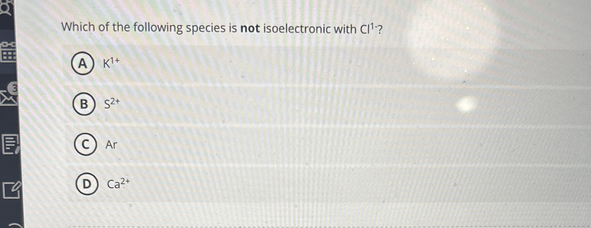 Solved Which Of The Following Species Is Not Isoelectronic Chegg Com