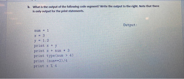 Solved b. What is the output of the following code segment? | Chegg.com
