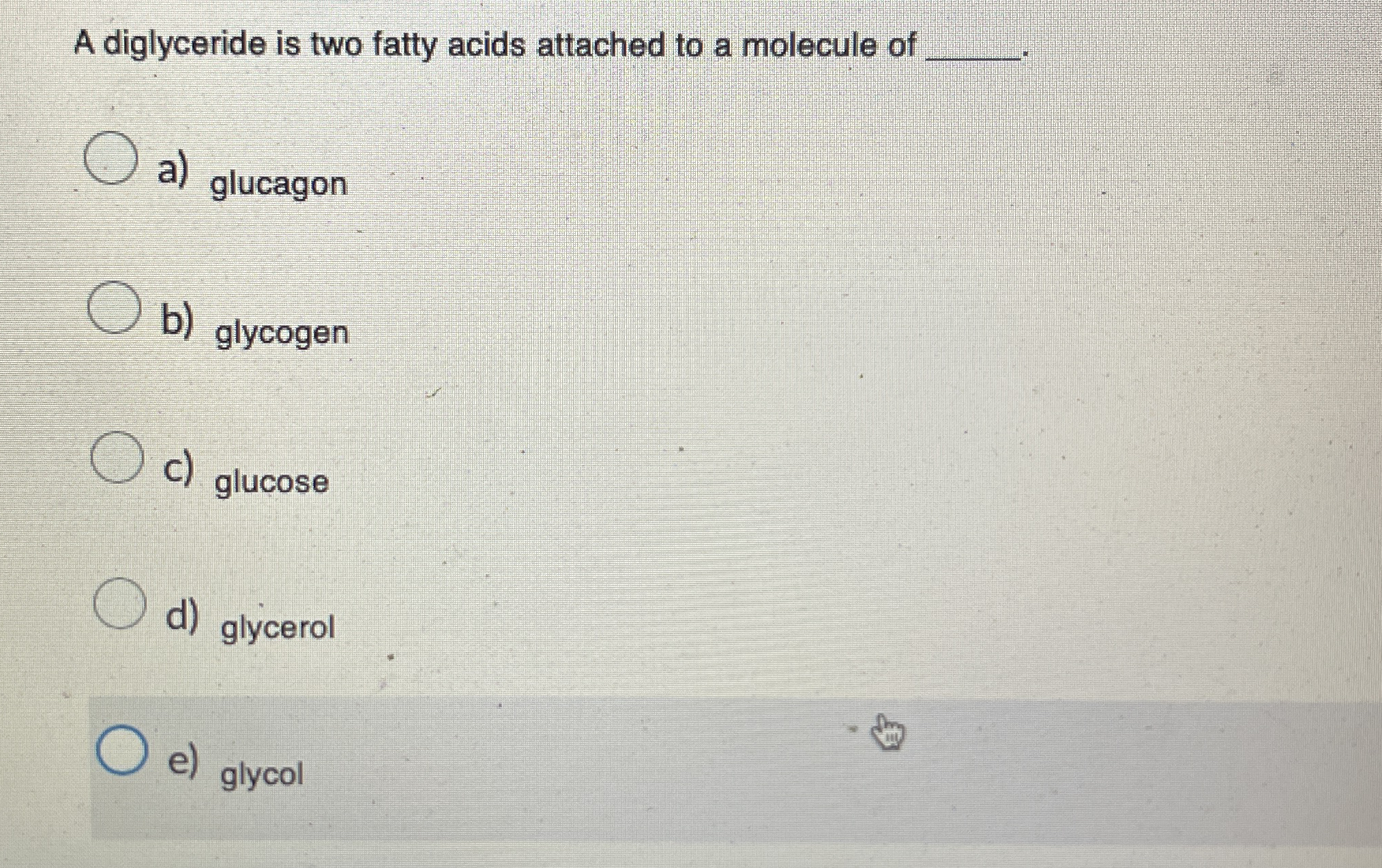 Solved A diglyceride is two fatty acids attached to a