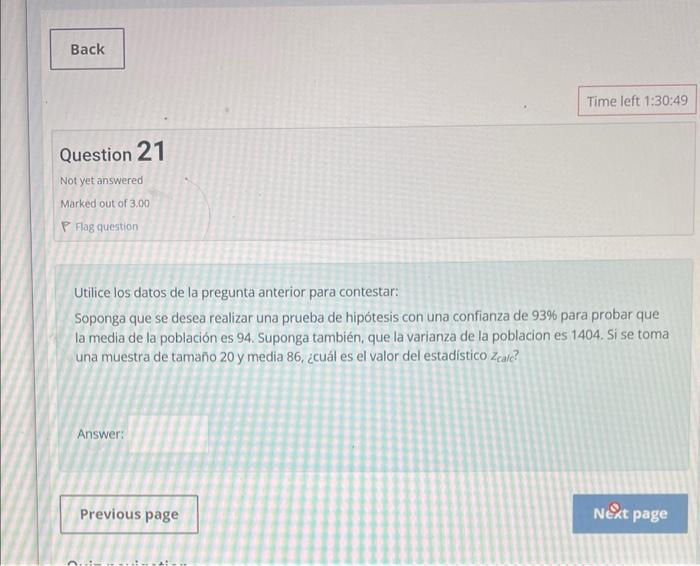 Utilice los datos de la pregunta anterior para contestar: Soponga que se desea realizar una prueba de hipótesis con una confi