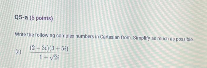 Solved Write the following complex numbers in Cartesian | Chegg.com