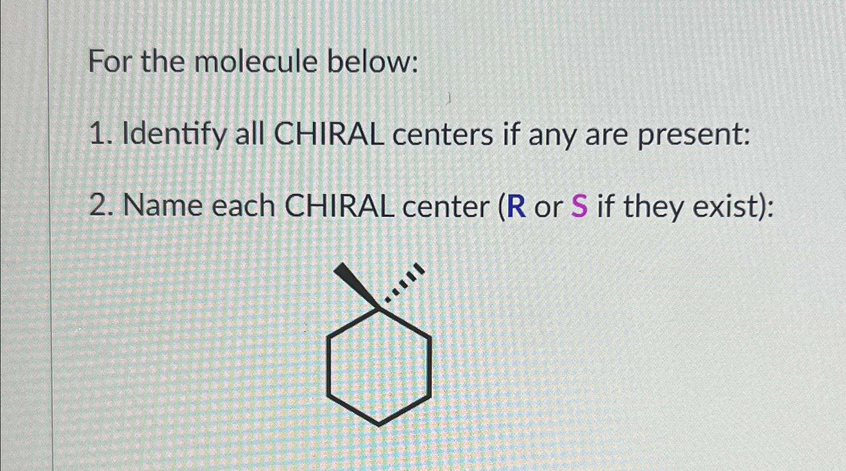 Solved for the molecule below identify all chiral centers if chegg