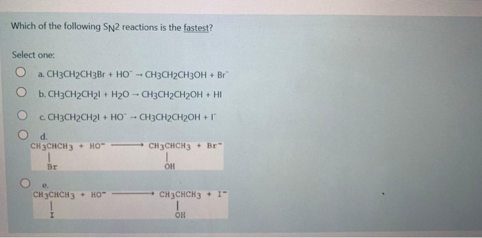 Solved Which of the following SN2 reactions is the fastest? | Chegg.com