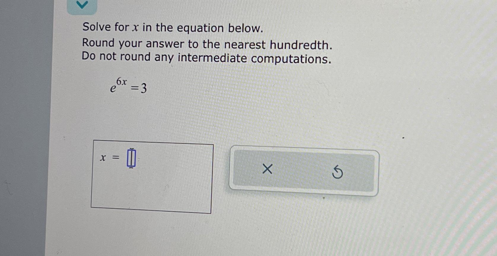 Solved Solve for x ﻿in the equation below.Round your answer | Chegg.com