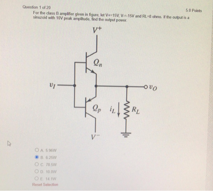 Solved Question 1 Of 20 5.0 Points For The Class B Amplifier | Chegg.com