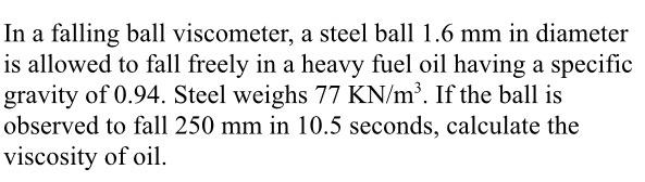 Solved In a falling ball viscometer, a steel ball 1.6 mm in | Chegg.com