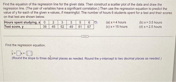 Solved Find the equation of the regression line for the | Chegg.com