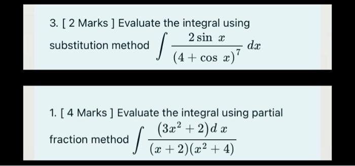 Solved 3. [ 2 Marks ] Evaluate the integral using | Chegg.com