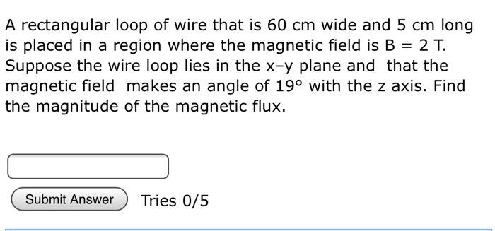 Solved A rectangular loop of wire that is 60 cm wide and 5 | Chegg.com