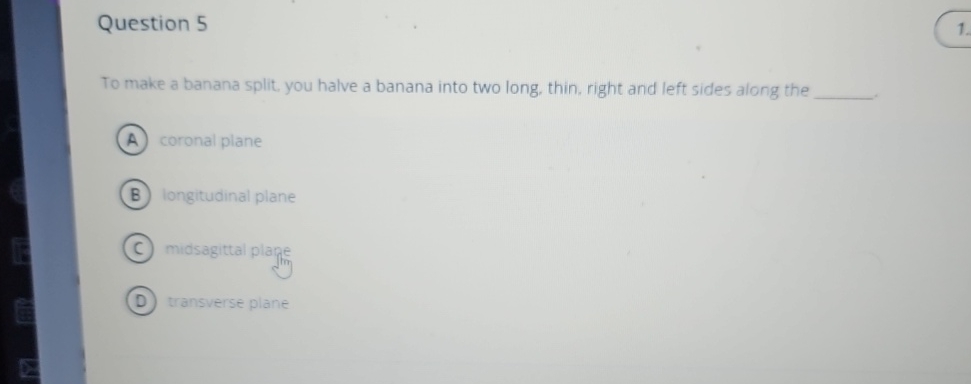 Solved Question 5To make a banana split, you halve a banana | Chegg.com