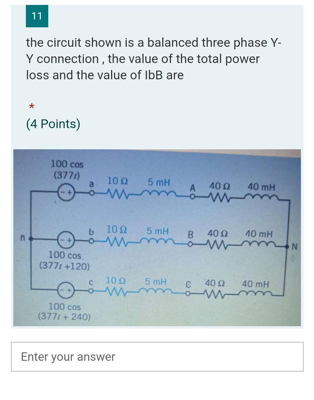 Solved 11 the circuit shown is a balanced three phase Y- Y | Chegg.com