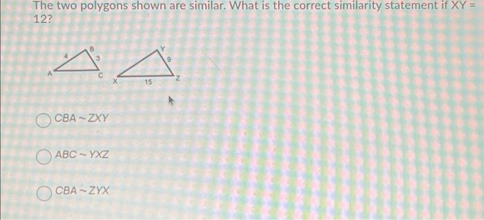 Solved if two polygons shown are similar what js the correft | Chegg.com