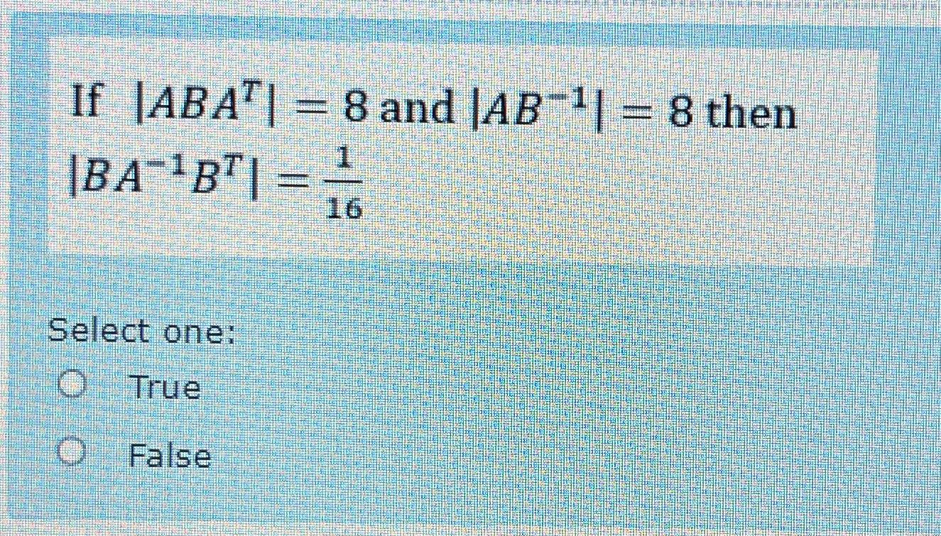 Solved If Abat 8 ﻿and Ab 1 8 ﻿then Ba 1bt 116select