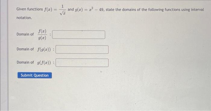 Solved Given functions f(x)=x1 and g(x)=x2−49, state the | Chegg.com