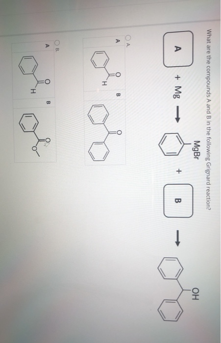 Solved What are the compounds A and B in the following | Chegg.com
