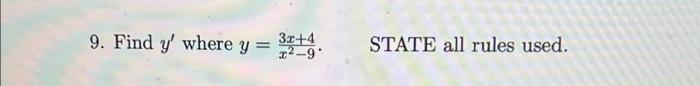 9. Find y where y 3x+4 ²-9 STATE all rules used.