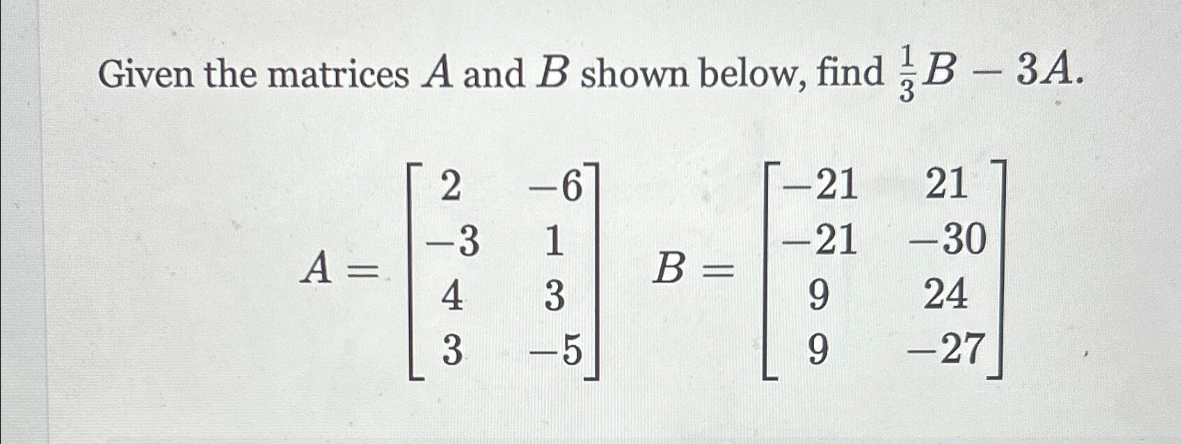 Solved Given the matrices A and B ﻿shown below, find | Chegg.com
