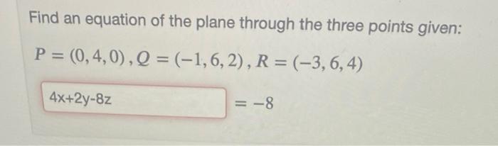 Solved Find An Equation Of The Plane Through The Three | Chegg.com