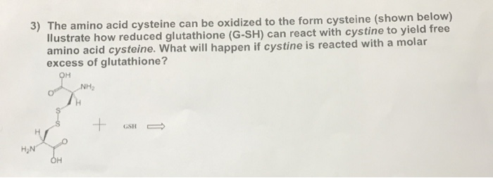 Solved 3) The amino acid cysteine can be oxidized to the
