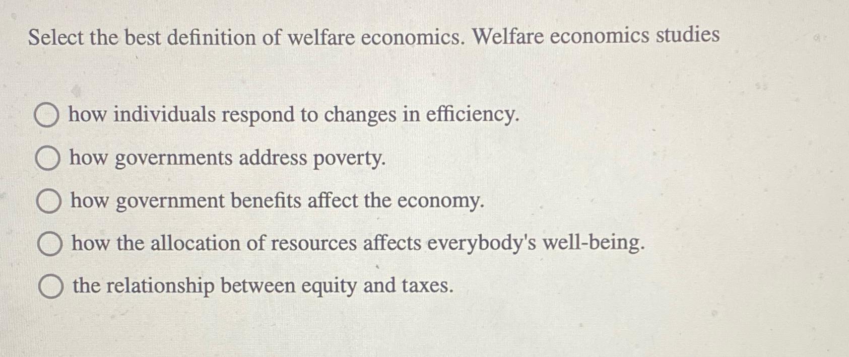 Solved Select the best definition of welfare economics. | Chegg.com