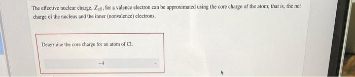 Solved The effective nuclear charge. Zelf for a valence | Chegg.com