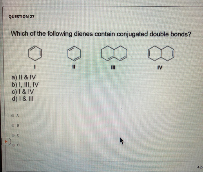 Solved QUESTION 27 Which Of The Following Dienes Contain | Chegg.com ...