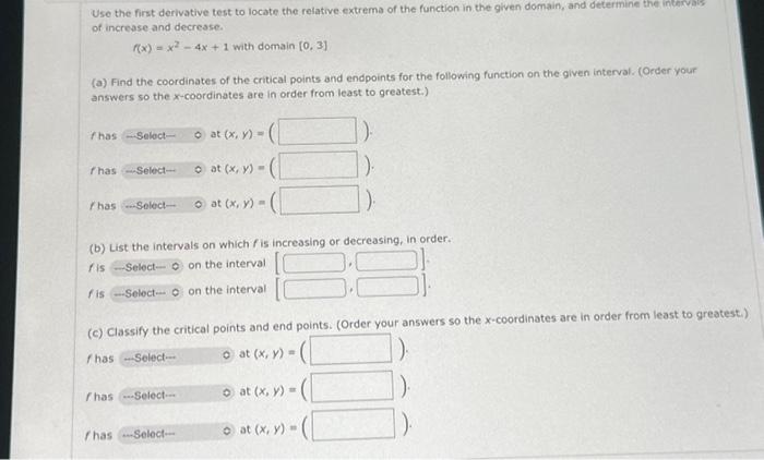 Solved Use the first derivative test to locate the relative | Chegg.com