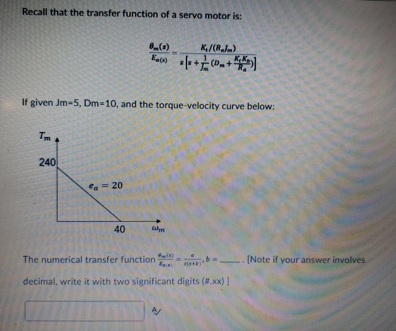 Solved Recall that the transfer function of a servo motor | Chegg.com