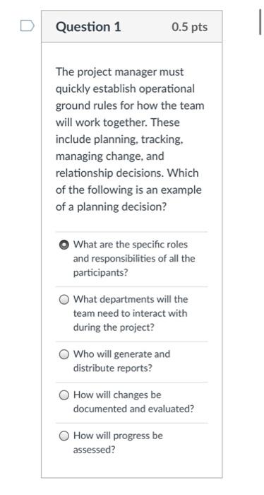 Solved Question 1 0.5 Pts The Project Manager Must Quickly | Chegg.com