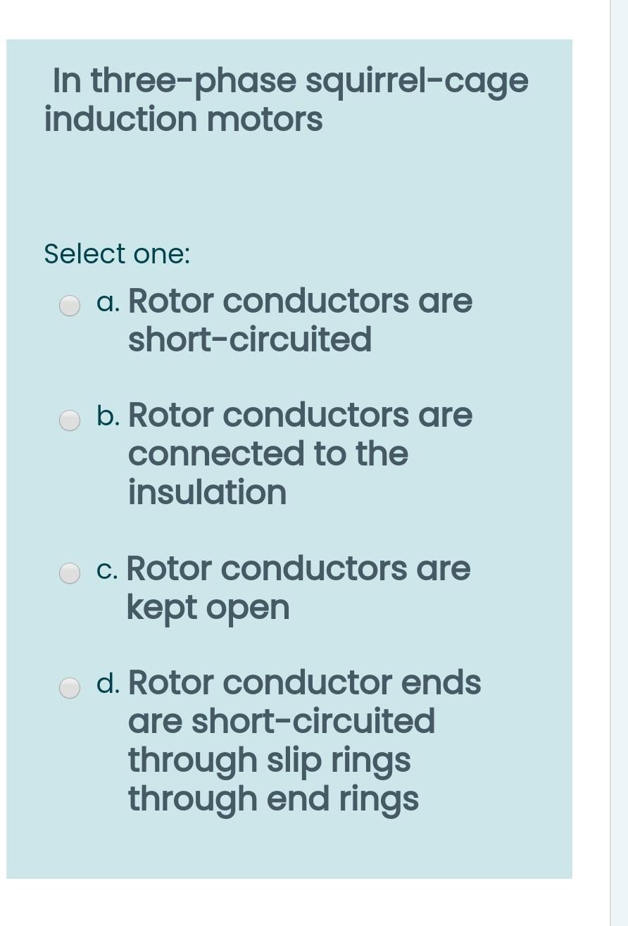 Solved In Three-phase Squirrel-cage Induction Motors Select | Chegg.com