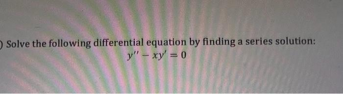 Solved Solve the following differential equation by finding | Chegg.com