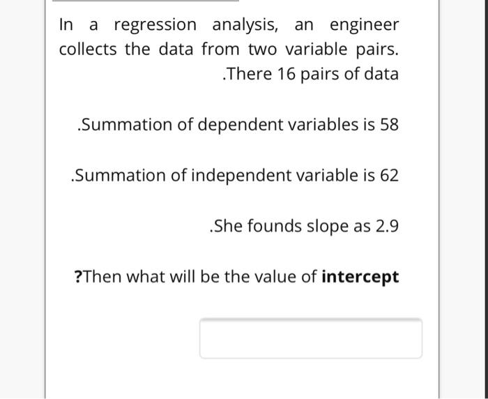 Solved In a regression analysis, an engineer collects the | Chegg.com