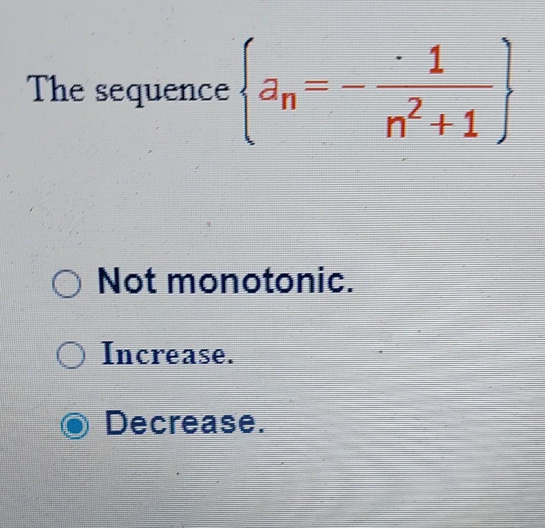 Solved sequence {an=−n2+11} Not monotonic. Increase. | Chegg.com