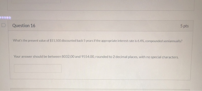 Solved D Question 16 5 pts What's the present value of | Chegg.com