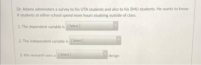 Solved Dr. Adams administers a survey to his UTA students | Chegg.com