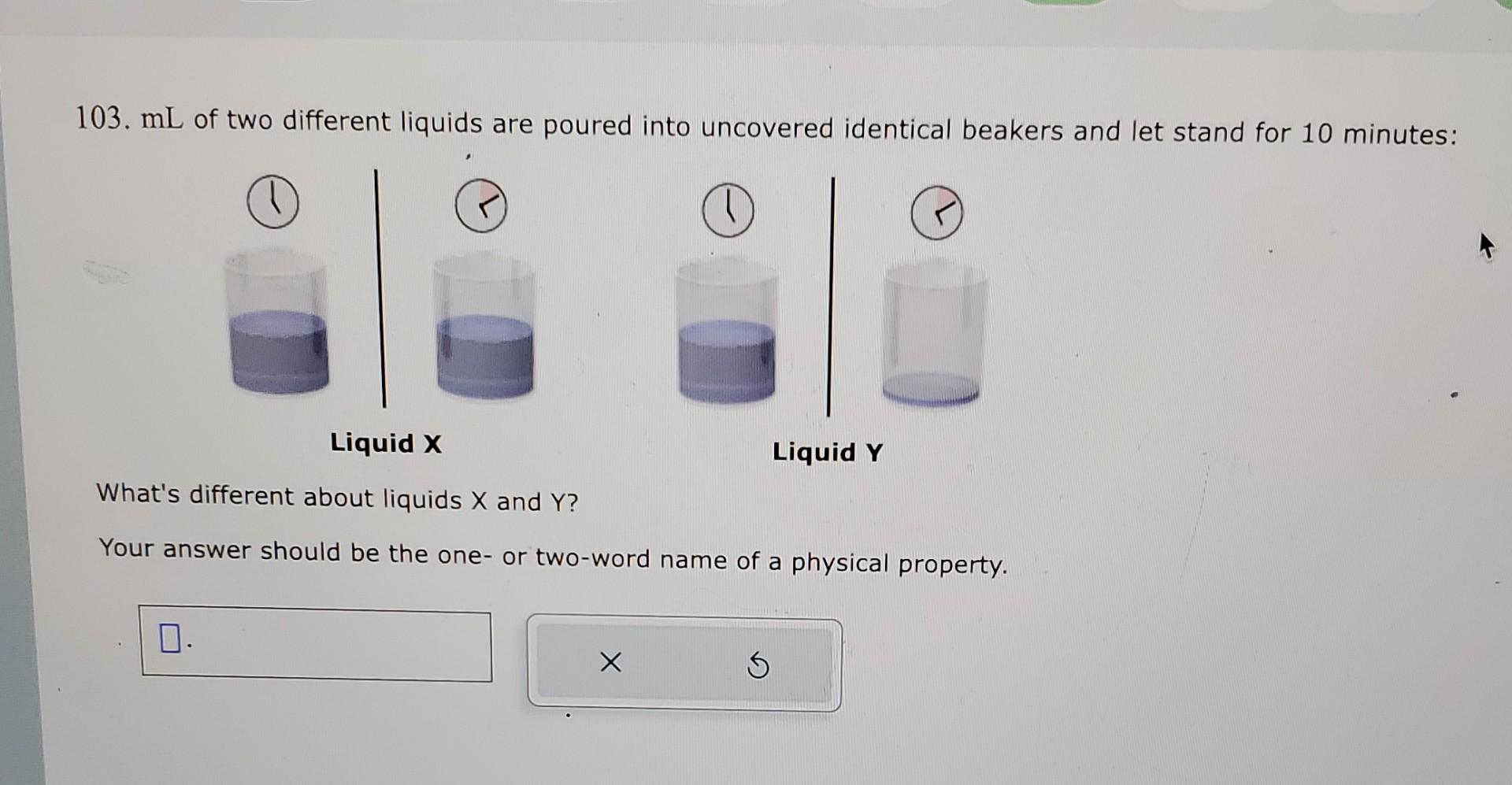 Solved 103. mL of two different liquids are poured into