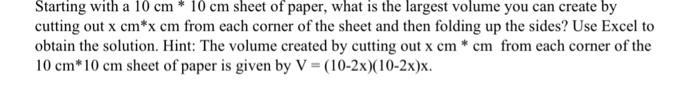 Solved Starting with a 10 cm * 10 cm sheet of paper, what is | Chegg.com