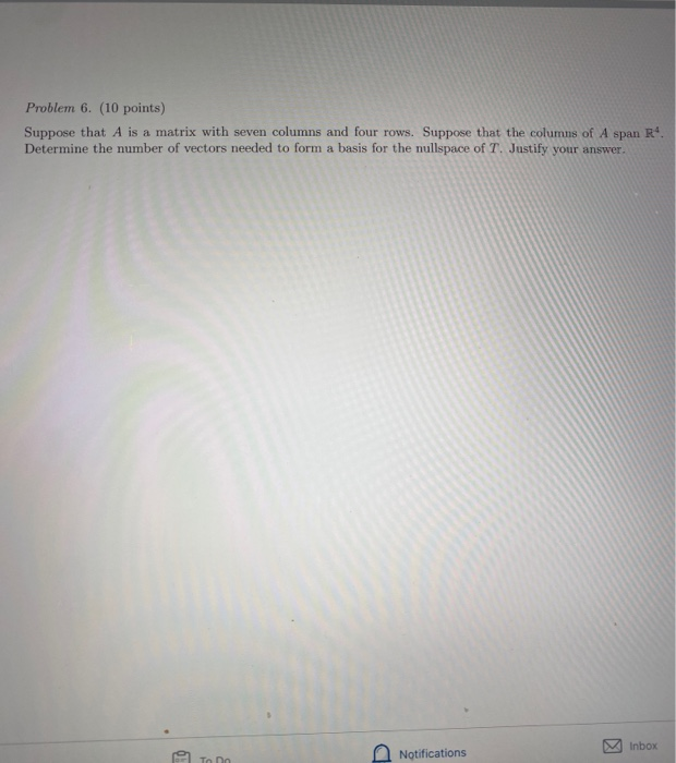 Solved Problem 6. (10 points) Suppose that A is a matrix | Chegg.com