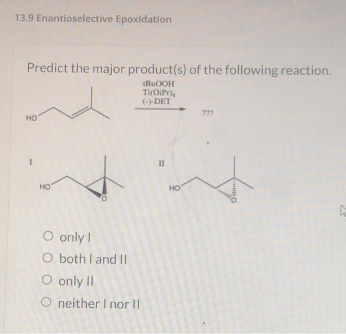 Solved 13.9 Enantioselective Epoxidation Predict the major | Chegg.com