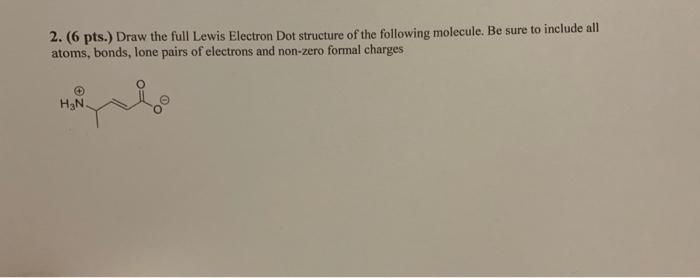 Solved 2. (6 pts.) Draw the full Lewis Electron Dot | Chegg.com