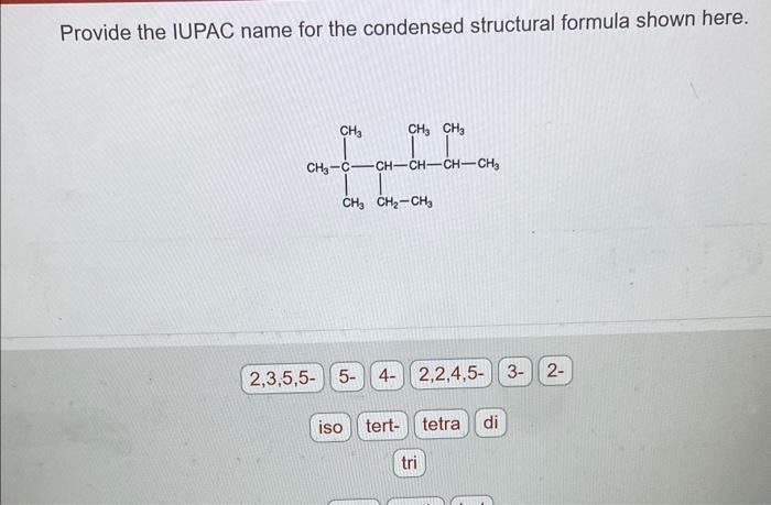 Solved Provide the IUPAC name for the condensed structural | Chegg.com