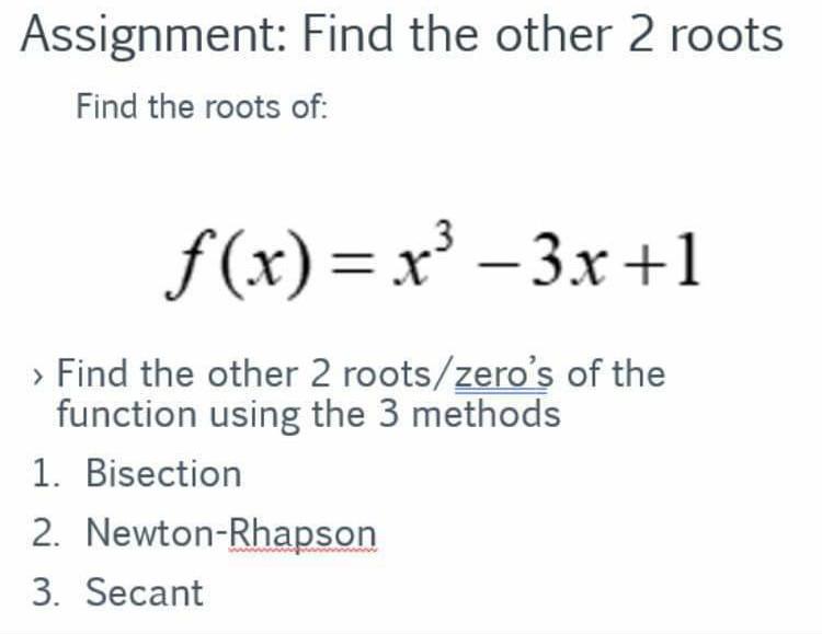 Solved Assignment: Find the other 2 roots Find the roots of: | Chegg.com