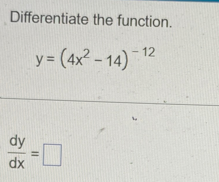 Solved Differentiate The Function Y 4x2 14 12dydx