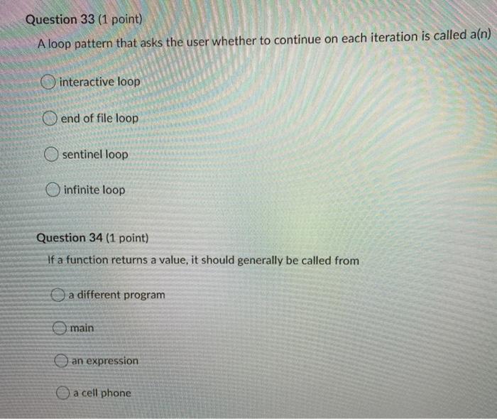 Solved Question 33 (1 point) A loop pattern that asks the | Chegg.com