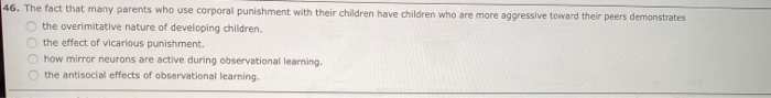 Solved 46. The fact that many parents who use corporal | Chegg.com